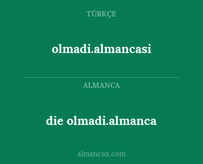 die olmadi.almanca - olmadi.almancasi
