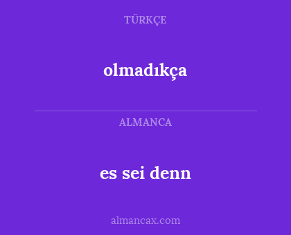 es sei denn - olmadıkça