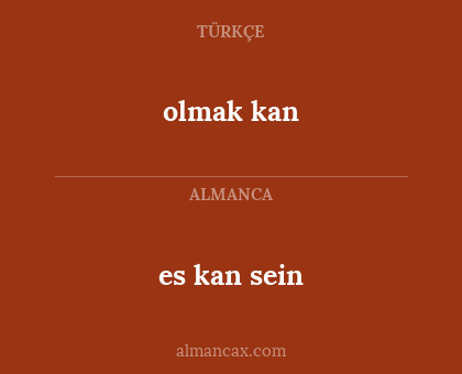 olmak kan - es kan sein