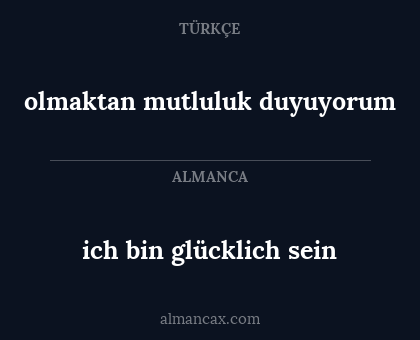 ich bin glücklich sein - olmaktan mutluluk duyuyorum