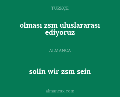 solln wir zsm sein - olması zsm uluslararası ediyoruz