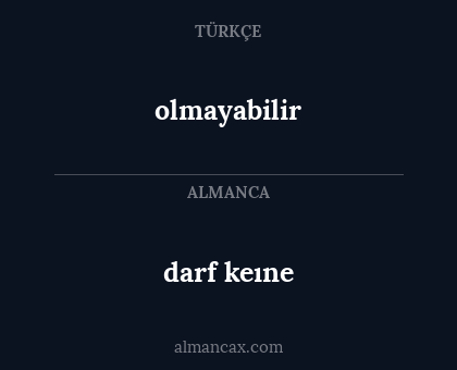 olmayabilir - darf keıne