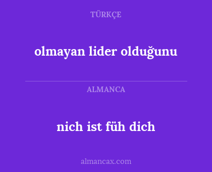 nich ist füh dich - olmayan lider olduğunu