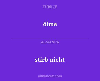 ölme - stirb nicht