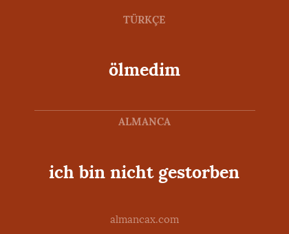 ich bin nicht gestorben - ölmedim