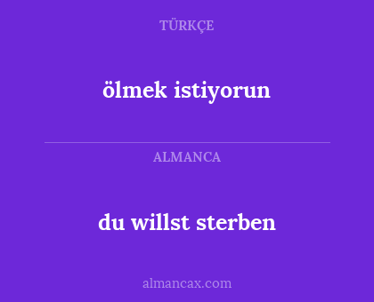 du willst sterben - ölmek istiyorun