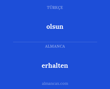 erhalten - olsun