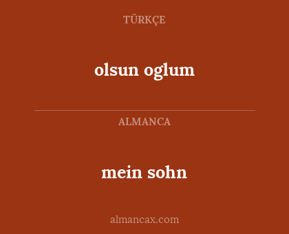 mein sohn - olsun oglum