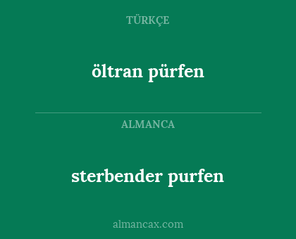 sterbender purfen - öltran pürfen