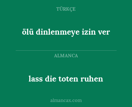 lass die toten ruhen - ölü dinlenmeye izin ver