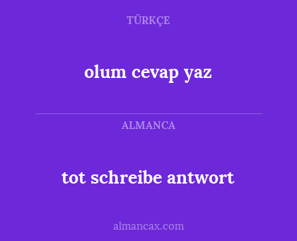 tot schreibe antwort - olum cevap yaz