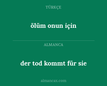 der tod kommt für sie - ölüm onun için