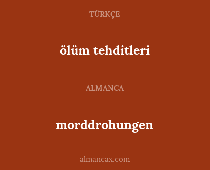 morddrohungen - ölüm tehditleri