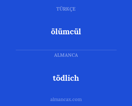 ölümcül - tödlich