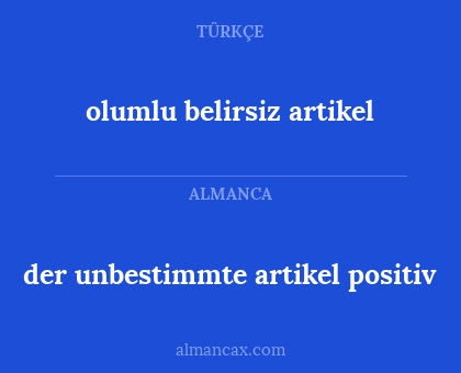 der unbestimmte artikel positiv - olumlu belirsiz artikel