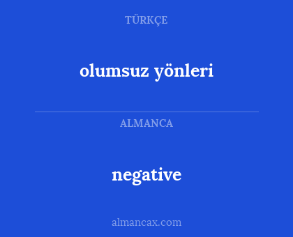 negative - olumsuz yönleri