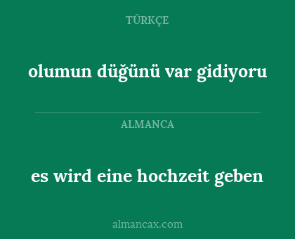 es wird eine hochzeit geben - olumun düğünü var gidiyoru