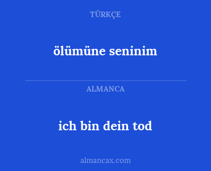 ich bin dein tod - ölümüne seninim