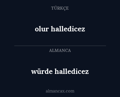 würde halledicez - olur halledicez