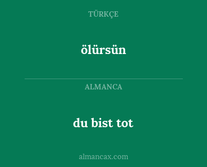 du bist tot - ölürsün