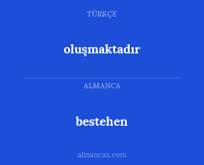 oluşmaktadır - bestehen