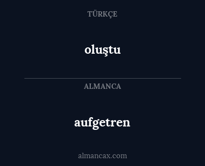 oluştu - aufgetren