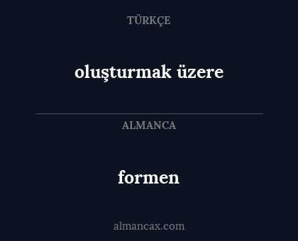 formen - oluşturmak üzere