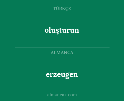 oluşturun - erzeugen