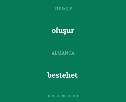 bestehet - oluşur