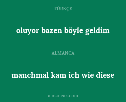 manchmal kam ich wie diese - oluyor bazen böyle geldim