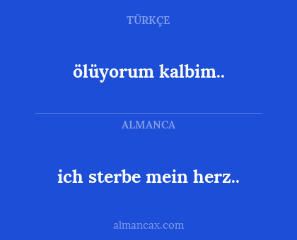 ölüyorum kalbim.. - ich sterbe mein herz..