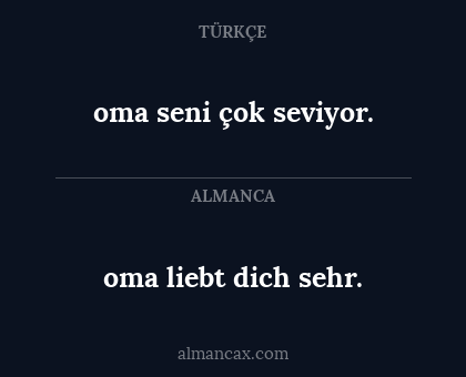 oma seni çok seviyor. - oma liebt dich sehr.