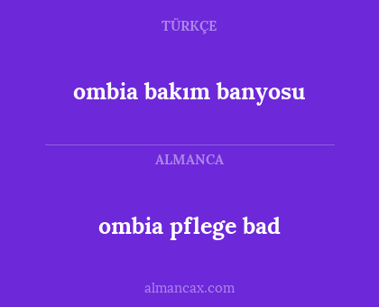 ombia bakım banyosu - ombia pflege bad