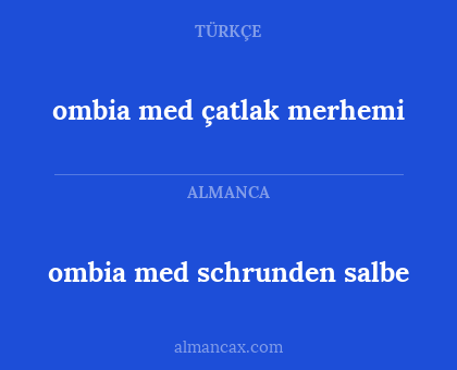 ombia med schrunden salbe - ombia med çatlak merhemi