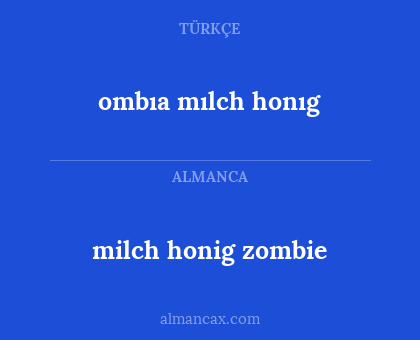 milch honig zombie - ombıa mılch honıg