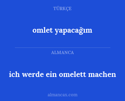 omlet yapacağım - ich werde ein omelett machen