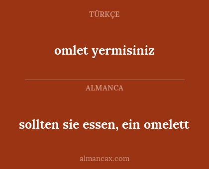 sollten sie essen, ein omelett - omlet yermisiniz