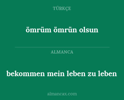 ömrüm ömrün olsun - bekommen mein leben zu leben