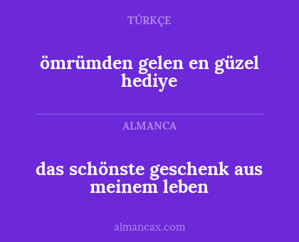 ömrümden gelen en güzel hediye - das schönste geschenk aus meinem leben
