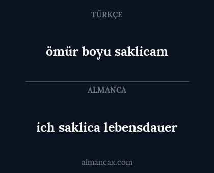 ömür boyu saklicam - ich saklica lebensdauer