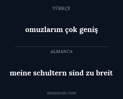 omuzlarım çok geniş - meine schultern sind zu breit