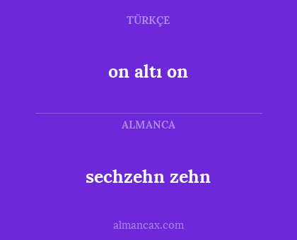 on altı on - sechzehn zehn