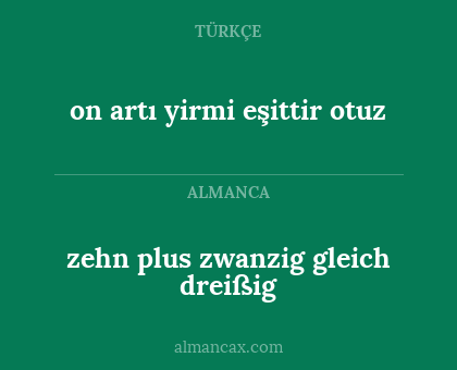 zehn plus zwanzig gleich dreißig - on artı yirmi eşittir otuz