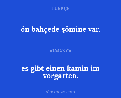 ön bahçede şömine var. - es gibt einen kamin im vorgarten.