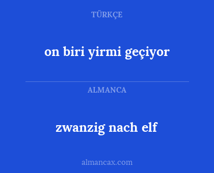 on biri yirmi geçiyor - zwanzig nach elf