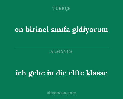 on birinci sınıfa gidiyorum - ich gehe in die elfte klasse