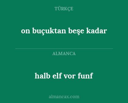 halb elf vor funf - on buçuktan beşe kadar