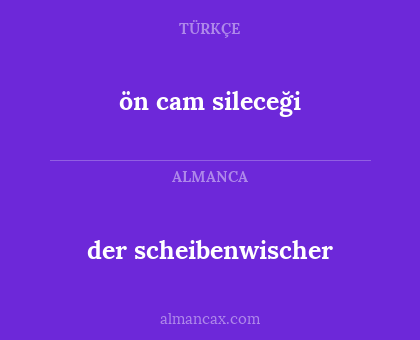 ön cam sileceği - der scheibenwischer
