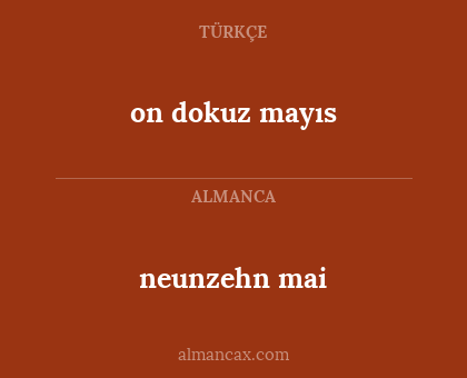 on dokuz mayıs - neunzehn mai