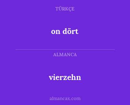 vierzehn - on dört